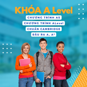 Chương Trình AS & A Level Là Gì? Lộ Trình Học Và Ôn Thi Hiệu Quả